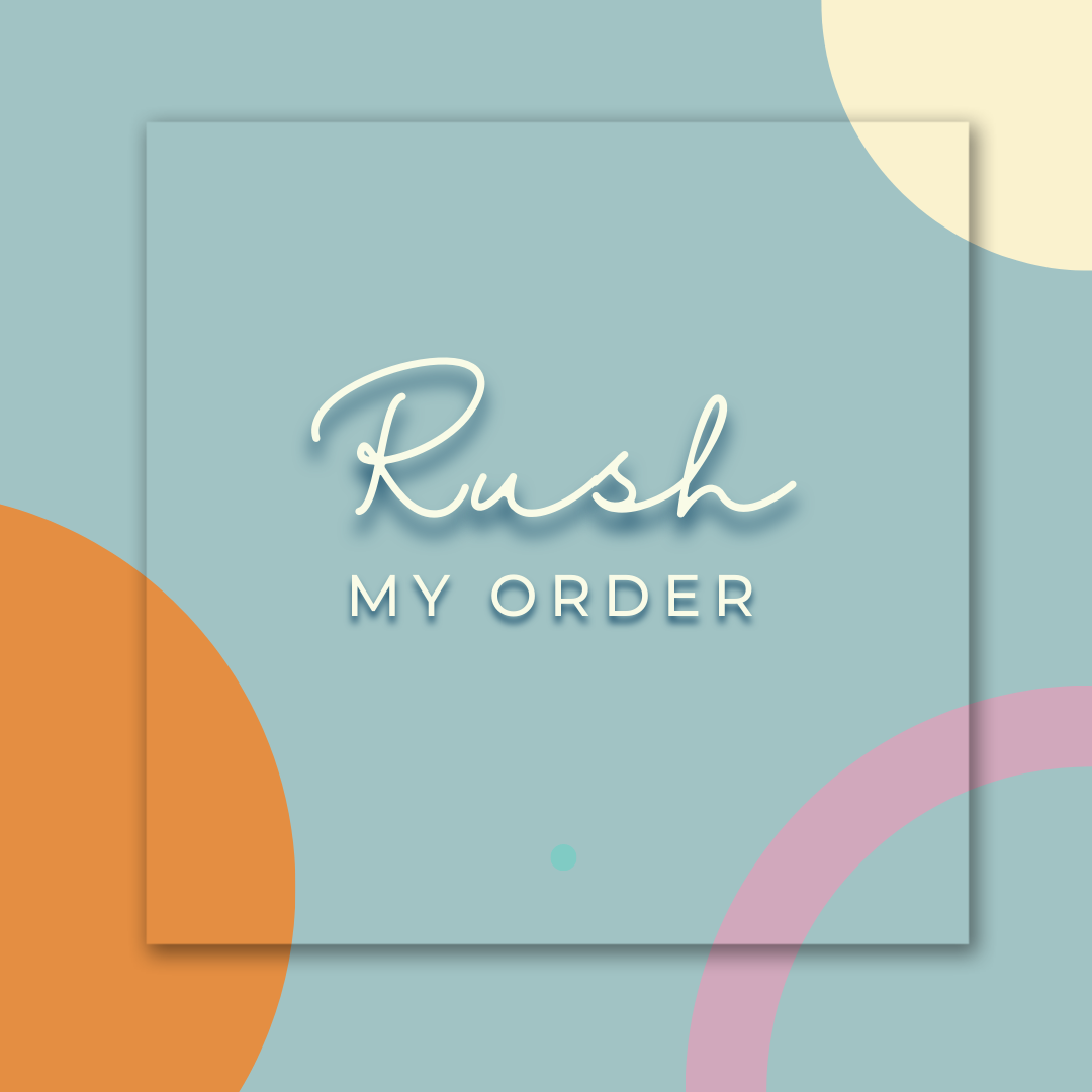 Rush my custom order
